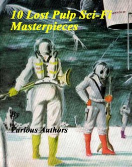 F. Wallace - 10 Lost Pulp Sci-Fi Masterpieces