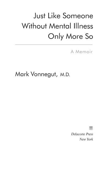 Just Like Someone Without Mental Illness Only More So is a work of nonfiction - photo 3