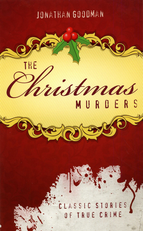 THE CHRISTMAS MURDERS TRUE CRIME HISTORY SERIES Twilight of Innocence The - photo 1