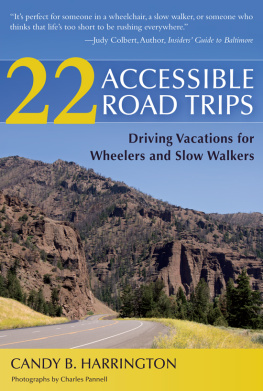 Candy B. Harrington - 22 Accessible Road Trips. Driving Vacations for Wheelers and Slow Walkers