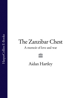 Aidan Hartley The Zanzibar Chest. A Memoir of Love and War