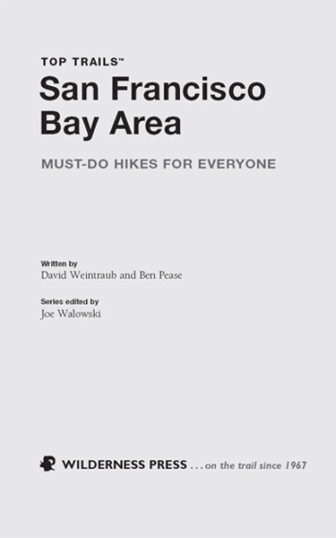 Top Trails San Francisco Bay Area Must-Do Hikes for Everyone 1st EDITION 2004 - photo 2