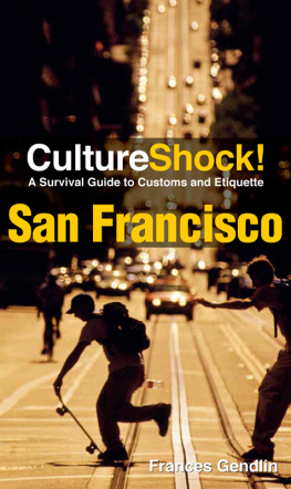 Frances Gendlin - CultureShock! San Francisco. A Survival Guide to Customs and Etiquette