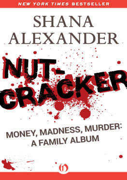 Shana Alexander - Nutcracker. Money, Madness, Murder: A Family Album