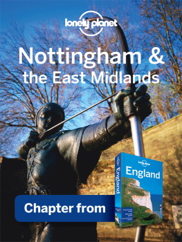 Lonely Planet Nottingham & the East Midlands. Chapter from England Travel Guide Book