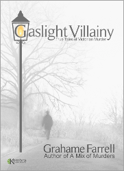 Gaslight Villainy True Tales of Victorian Murder Dedicated to my father Ken - photo 2