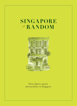 Douglas Amrine Singapore at Random. Facts, Figures, Quotes and Anecdotes on Singapore