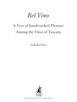 Isabella Dusi Bel Vino. A Year of Sundrenched Pleasure Among the Vines of Tuscany