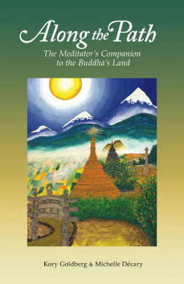 Michelle Decary - Along the Path. The Meditators Companion to the Buddhas Land