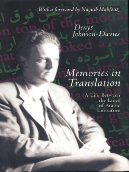 Denys Johnson-Davies - Memories in Translation. A Life between the Lines of Arabic Literature