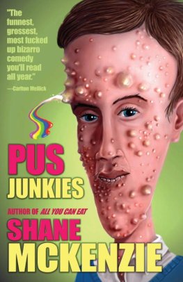 Shane McKenzie Pus Junkies