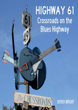 Derek Bright Highway 61. Crossroads on the Blues Highway