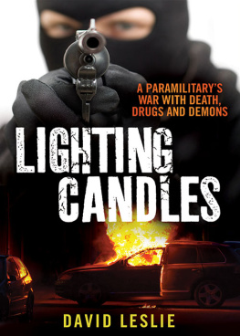 David Leslie - Lighting Candles. A Paramilitarys War with Death, Drugs and Demons