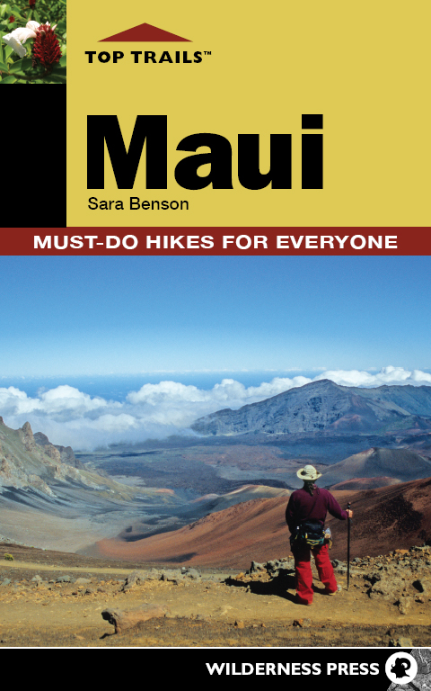 Top Trails Maui Must-Do Hikes for Everyone 1st EDITION 2011 Copyright 2011 - photo 1