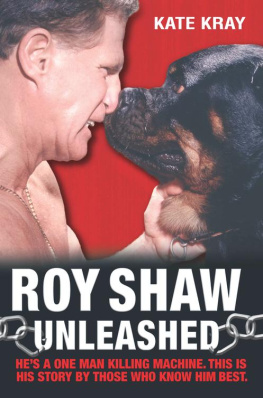 Roy Shaw Roy Shaw Unleashed