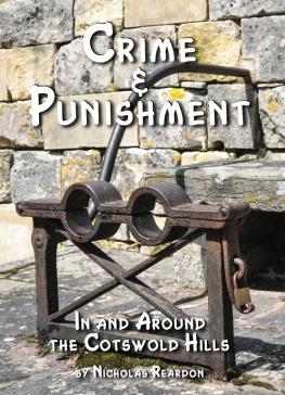 Nicholas Reardon - Crime and Punishment. In and Around the Cotswold Hills