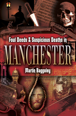 Martin Baggoley - Foul Deeds and Suspicious Deaths in Manchester