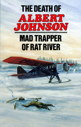 Frank W. Anderson The Death of Albert Johnson. Mad Trapper of Rat River