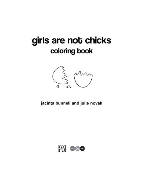 Girls Are Not Chicks Coloring Book By Jacinta Bunnell and Julie Novak ISBN - photo 2