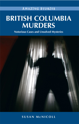 Susan McNicoll - British Columbia Murders. Notorious Cases and Unsolved Mysteries