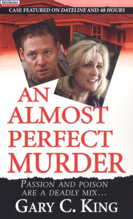 Gary C. King An Almost Perfect Murder