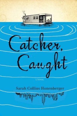 Sarah Honenberger Catcher, Caught