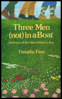 Timothy Finn Three Men (Not) in a Boat. And Most of the Time Without a Dog