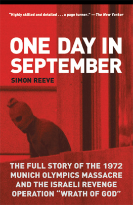 Simon Reeve - One Day in September. The Full Story of the 1972 Munich Olympics Massacre and the Israeli Revenge...