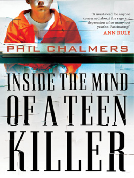 Phil Chalmers Inside the Mind of a Teen Killer