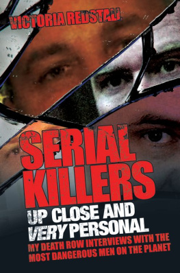 Victoria Redstall - Serial Killers. Up Close and Very Personal