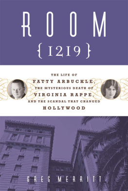 Greg Merritt - Room 1219. The Life of Fatty Arbuckle, the Mysterious Death of Virginia Rappe, and the...