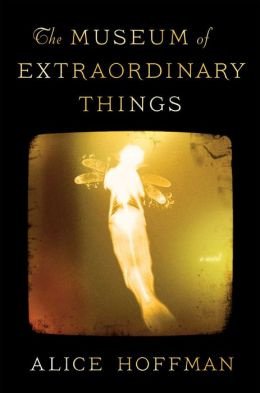 Alice Hoffman - The Museum of Extraordinary Things