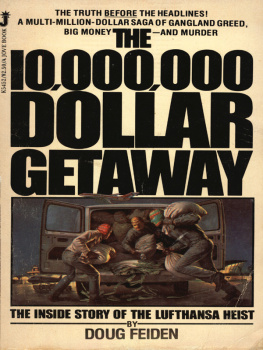 Doug Feiden - The 10,000,000 Dollar Getaway. The Inside Story of the Lufthansa Heist