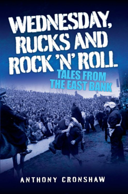 Anthony Cronshaw Wednesday Rucks and Rock n Roll. Tales From the East Bank
