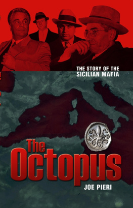 Joe Pieri - The Octopus. The Rise and Rise of the Sicilian Mafia