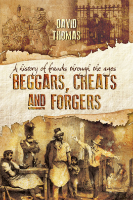 David Thomas Beggars, Cheats and Forgers. A History of Frauds Throughout the Ages