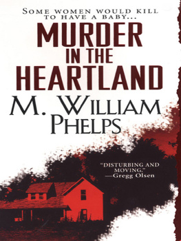 M. William Phelps - Murder In the Heartland