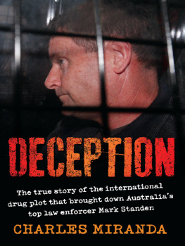 Charles Miranda Deception. The True Story of the International Drug Plot that Brought Down Australias Top...