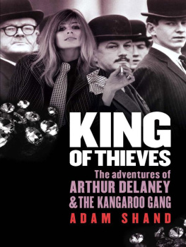 Adam Shand King of Thieves. The Adventures of Arthur Delaney and the Kangaroo Gang