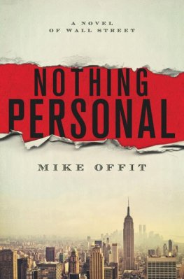 Mike Offit - Nothing Personal: A Novel of Wall Street