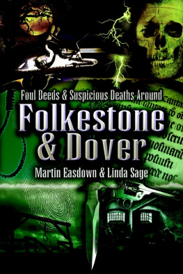 Martin Easdown - Foul Deeds & Suspicious Deaths in Folkestone & Dover
