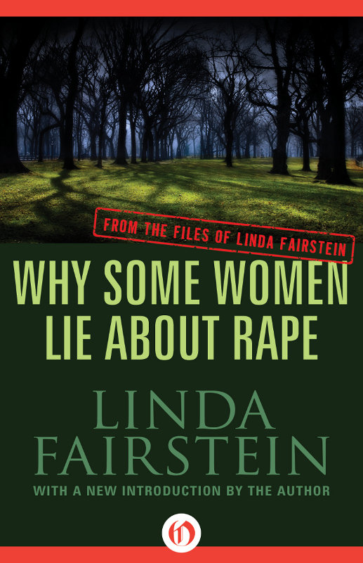 Why Some Women Lie About Rape From the Files of Linda Fairstein Linda Fairstein - photo 1