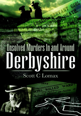 Scott C Lomax Unsolved Murders in and Around Derbyshire