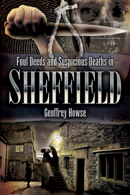 Geoffrey Howse - Foul Deeds and Suspicious Deaths in Sheffield