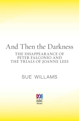 Sue Williams - And Then the Darkness. The Disappearance of Peter Falconio and the Trials of Joanne Lees