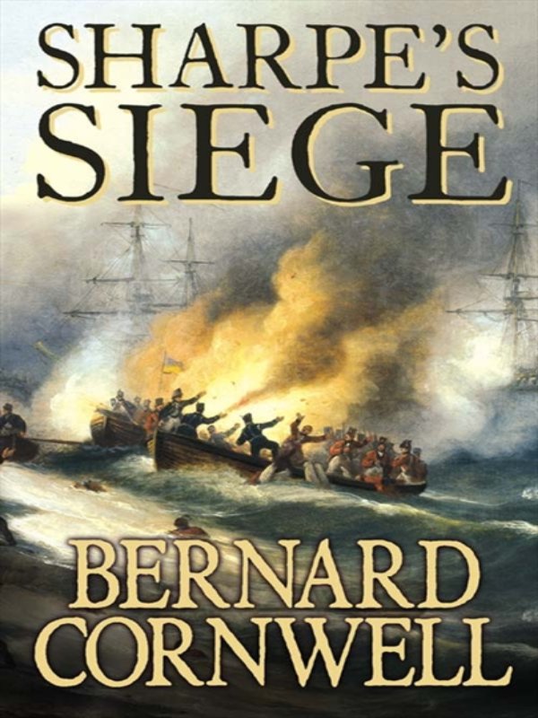 Sharpes Siege Richard Sharpe and the Winter Campaign 1814 by Bernard - photo 1