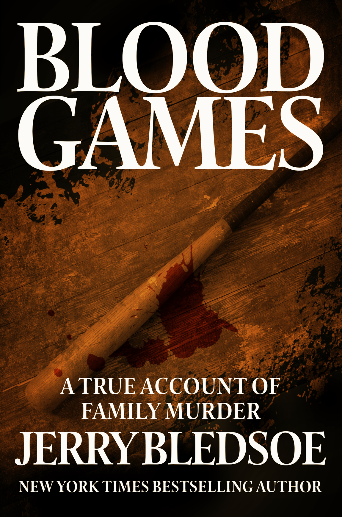 Blood Games A True Account of Family Murder Jerry Bledsoe Copyright - photo 1