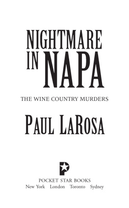 Paul LaRosa Nightmare in Napa. The Wine Country Murders