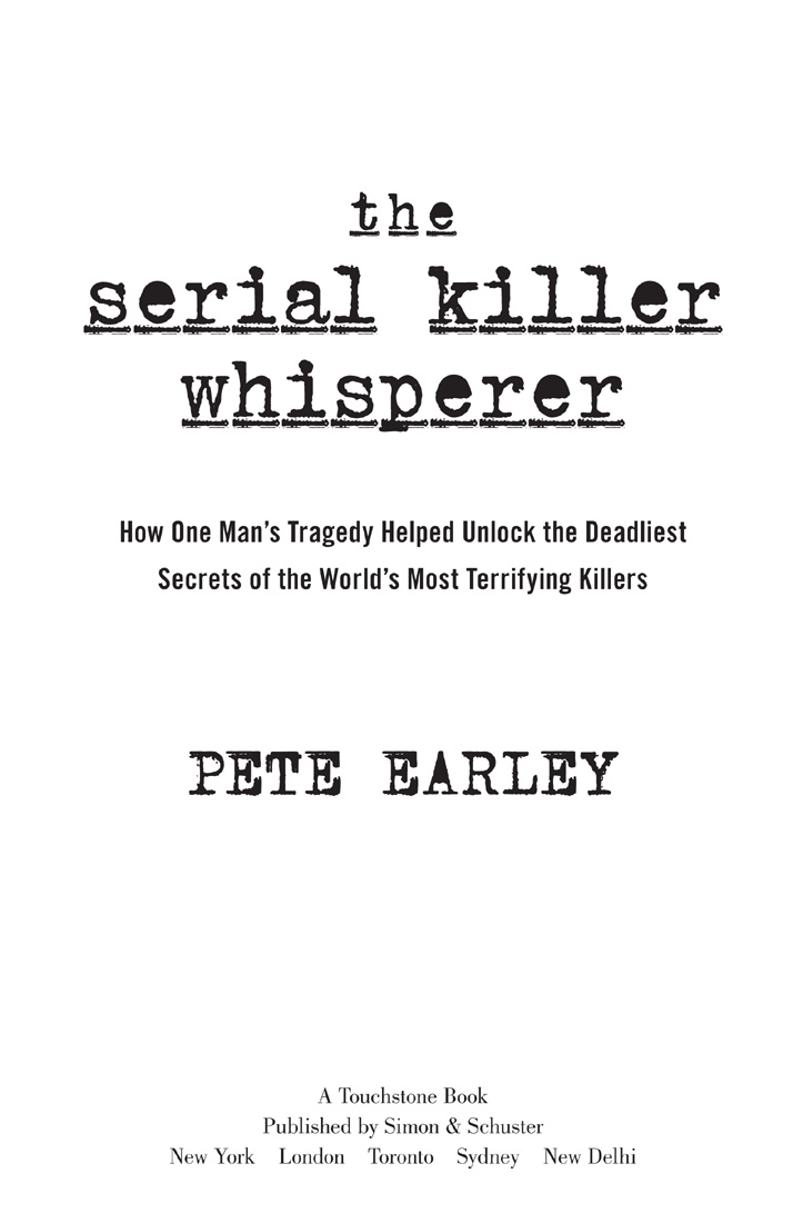 The Serial Killer Whisperer How One Mans Tragedy Helped Unlock the Deadliest Secrets of the Worlds Most - image 1