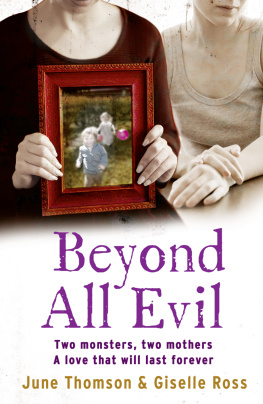 June Thomson - Beyond All Evil. Two monsters, two mothers, a love that will last forever